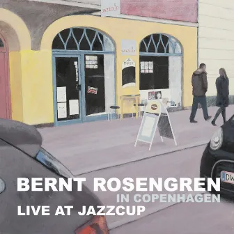 Live at Jazzcup by Bernt Rosengren