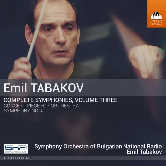 Emil Tabakov: Complete Symphonies, Vol. 3 by Bulgarian National Radio Symphony Orchestra