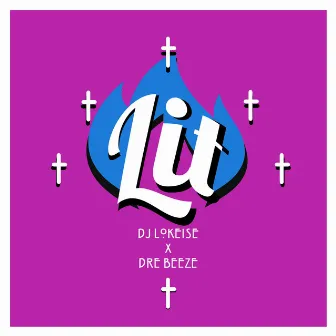 Lit by Dre Beeze