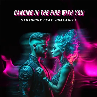 Dancing In The Fire With You by Syntronix