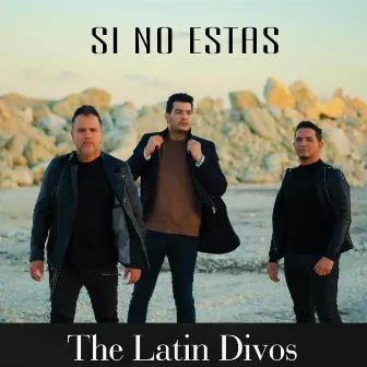 Si No Estás by The Latin Divos