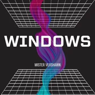 Windows by Mister Vershawn