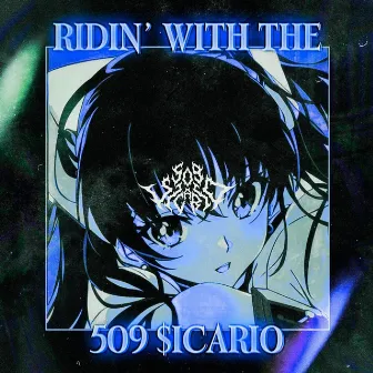 RIDIN' WITH THE by 509 $icario