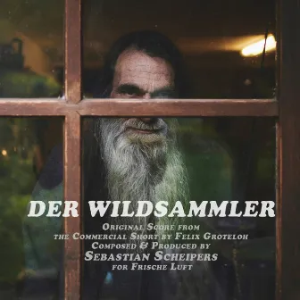 Der Wildsammler (Original Score From The Commercial Short By Felix Groteloh) by Frische Luft