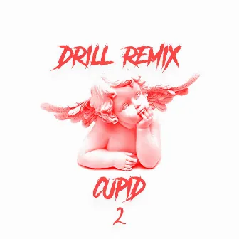 Cupid, Pt. 2 (Drill Remix) by Uninamise