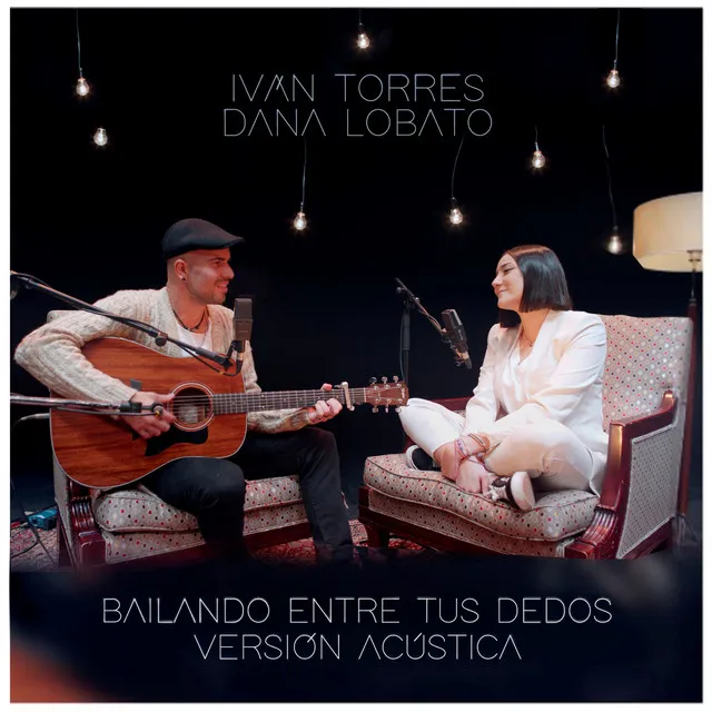 Bailando entre tus dedos (feat. Dana Lobato) - Versión Acústica