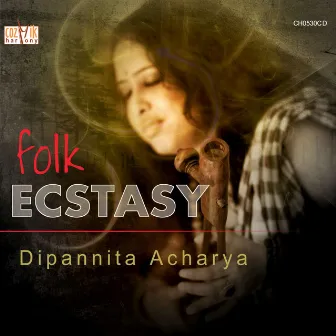 Folk Ecstasy by Dipannita Acharya