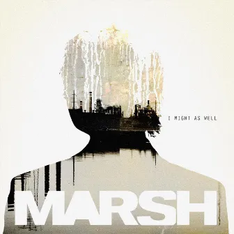 I Might As Well by Marsh