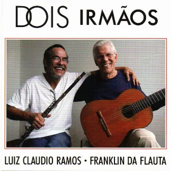 Dois Irmãos by Franklin Da Flauta