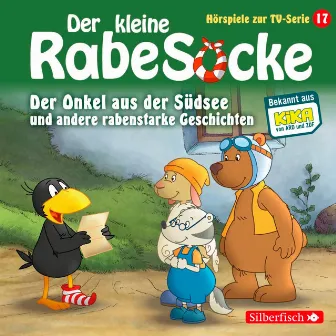 Der Onkel aus der Südsee, Der große Streichewettbewerb, Rollentausch, Der Schatzkistentag (Der kleine Rabe Socke - Hörspiele zur TV Serie 17) by Der Kleine Rabe Socke