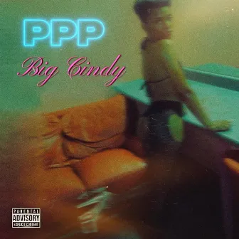 PPP by Big Cindy