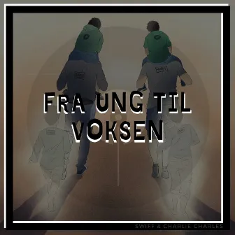 Fra Ung Til Voksen by Charlie Charles