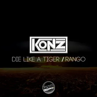 Die Like A Tiger / Rango by Konz