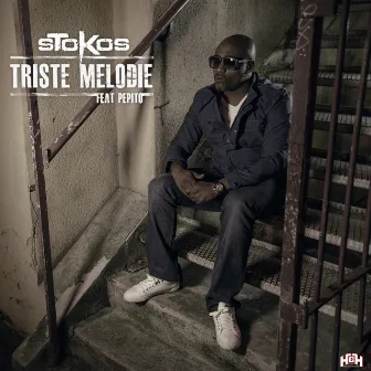 Triste mélodie (feat. Pepito) by Stokos