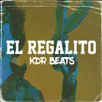 El Regalito by KDR Beats