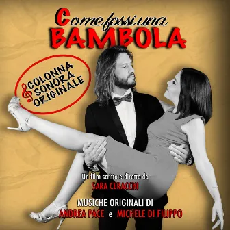 Come fossi una bambola (COLONNA SONORA ORIGINALE) by Michele Di Filippo