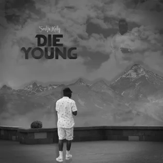 Die Young by Soulja Kelly