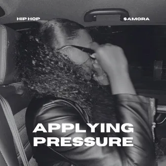 Applying Pressure by $amora