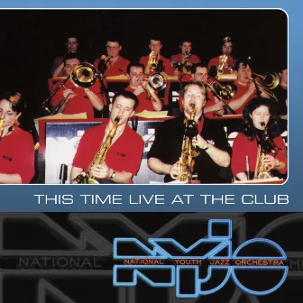 This Time Live At The Club by National Youth Jazz Orchestra