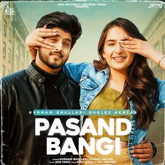 Pasand Bangi by Gurnam Bhullar