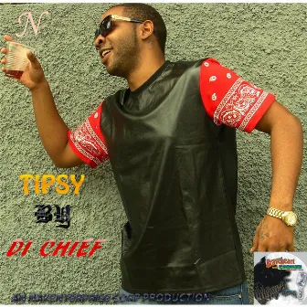 Tipsy by Da Chief