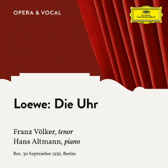 Loewe: Die Uhr, Op. 123, No. 3 by Franz Völker