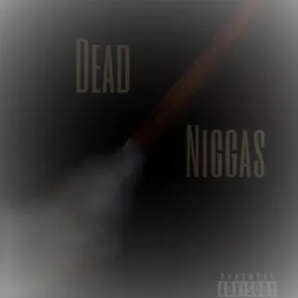 Dead Niggas by GwapoDaShoota