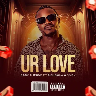 Ur Love by Easy Cheque