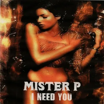 I Need You by Mister P