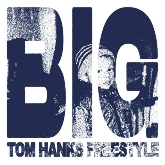 BIG (tom hanks freestyle)