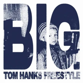 BIG (tom hanks freestyle) by rivan