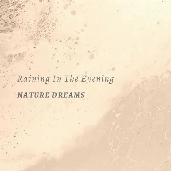 Raining In The Evening by Nature Dreams