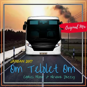 Om Telolet Om Jamban 2017 (feat. Nirvana Jazzy) by Cookies Minor