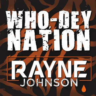 Who Dey Nation by Rayne Johnson