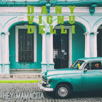 Hey mamacita by Dany Vignudelli