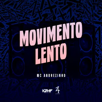 Movimento Lento by Mc Andrezinho