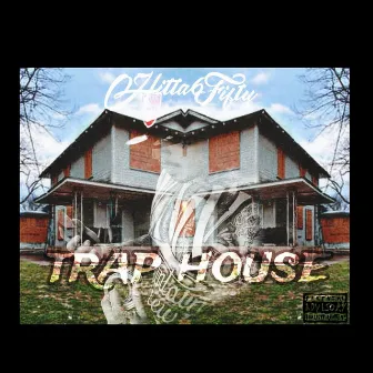 Trap House by Hitta 6fifty