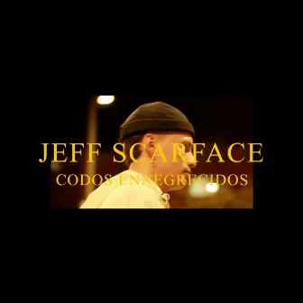 Codos Ennegrecidos by Jeff Scarface