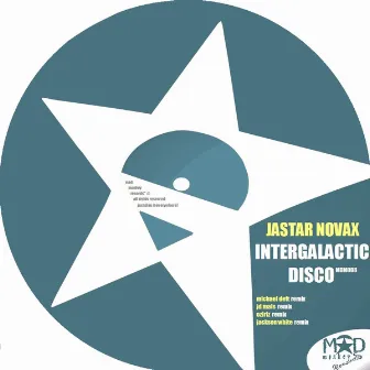 Intergalactic Disco (Remixes) by Jastar Novax