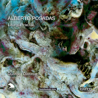 Alberto Posadas: Liturgia Fractal by Franck Chevalier