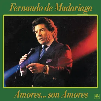 Amores... Son Amores by Fernando De Madariaga