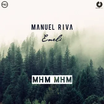 Mhm Mhm (Remixes) by Manuel Riva