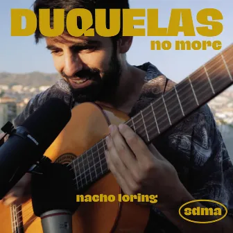 Duquelas no more (Acústico sdma) by Nacho Loring