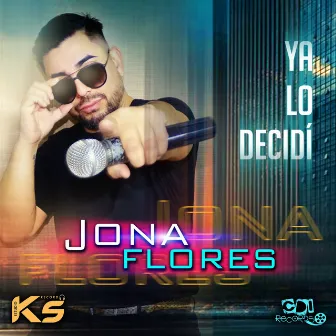 Ya Lo Decidi by Jona Flores