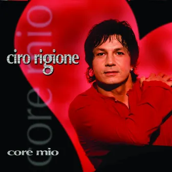 Core mio by Ciro Rigione