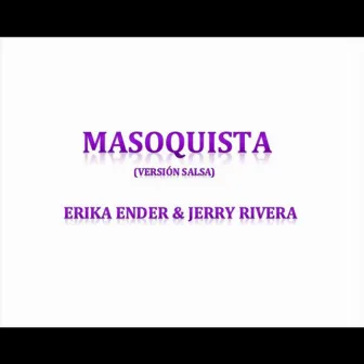 Masoquista (Versión Salsa) by Erika Ender