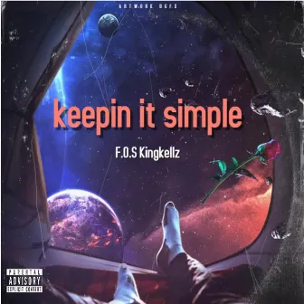 keepin it simple by F.O.S Kingkellz