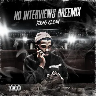 No Interviews (Breemix) by Young Klean