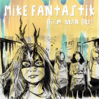 Odd Man Out by Mike Fantastik