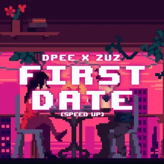 FIRST DATE (Speed Up) by DPee